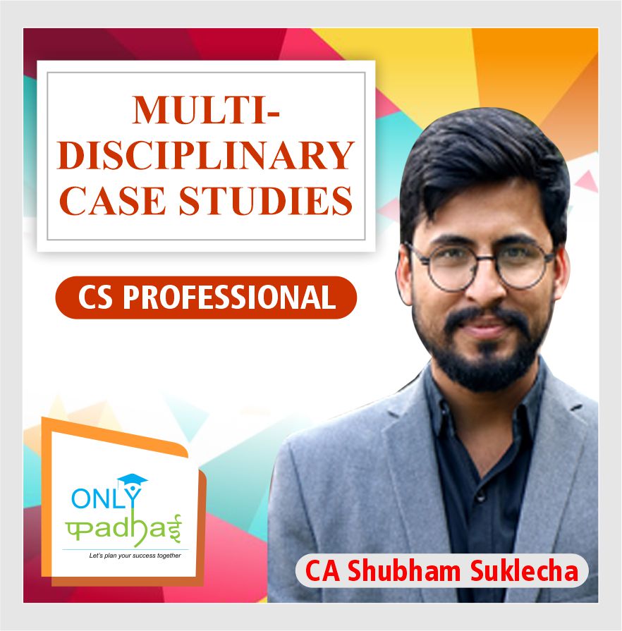 cs-professional-multidisciplinary-case-studies(module-3)-by-ca-cs-llbshubhamsukhlecha