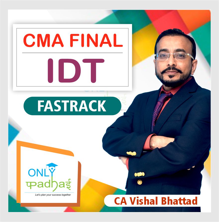 cma-final-idt-exam-oriented-regular-batch-by-ca-vishal-bhattad